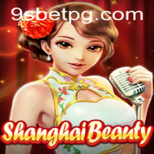 Explorando o Fascinante Mundo de ShanghaiBeauty com 9sbet